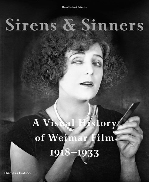 Sirens & Sinners: A Visual History of Weimar Film 1918-1933 Prinzler, Hans Helmut - Wide World Maps & MORE!
