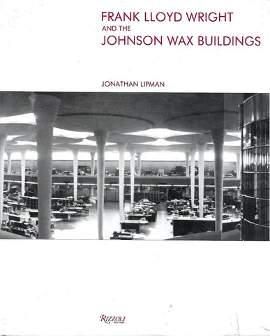 Frank Lloyd Wright & The Johnson Wax Building Jonathan Lipman and Kenneth Frampton - Wide World Maps & MORE!