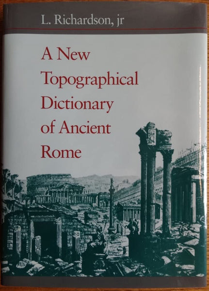 A New Topographical Dictionary of Ancient Rome [Hardcover] Richardson jr, L. - Wide World Maps & MORE!