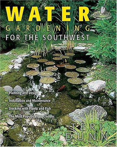Water Gardening for the Southwest Dunn, Teri - Wide World Maps & MORE!