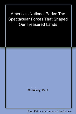 America's National Parks [Unknown Binding] Paul Schullery - Wide World Maps & MORE!