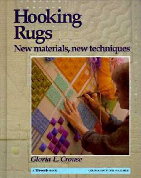 Hooking Rugs: New Materials, New Techniques Gloria E. Crouse - Wide World Maps & MORE!