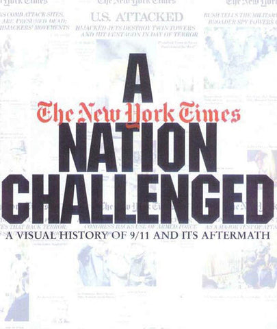 A Nation Challenged: A Visual History of 9/11 and Its Aftermath Lee, Nancy; Schlein, Lonnie and Levitas, Mitchel - Wide World Maps & MORE!