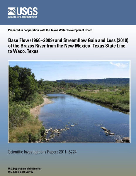 Base Flow (1966?2009) and Streamflow Gain and Loss (2010) of the Brazos River from the New Mexico?Texas State Line to Waco, Texas [Paperback] U.S. Department of the Interior - Wide World Maps & MORE!