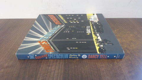 Times Square Spectacular: Lighting Up Broadway Tell, Darcy - Wide World Maps & MORE!