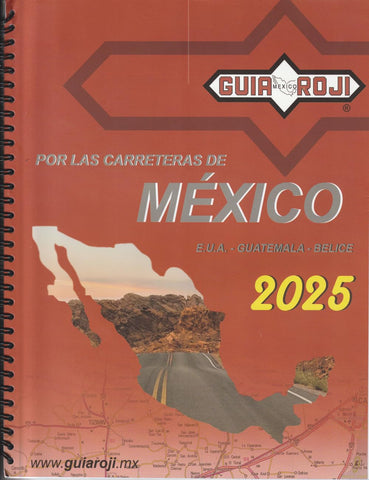Por Las Carreteras de México - E.U.A. - Guatemala - Belice 2025 [Spiral-bound] Alfredo y Joaquin Palacios Roji Perezlete - Wide World Maps & MORE!