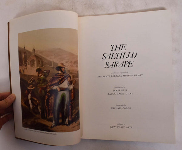 The Saltillo Sarape: An Exhibition Organized by the Santa Barbara Museum of Art Jeter, James - Wide World Maps & MORE!