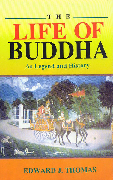 The Life Of Buddha: As Legend And History [Hardcover] Thomas, E. J. - Wide World Maps & MORE!