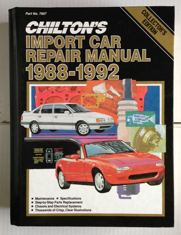 Chilton's Import Car Repair Manual 1988-1992 (Chilton's Import Auto Service Manual) [Hardcover] Chilton - Wide World Maps & MORE!