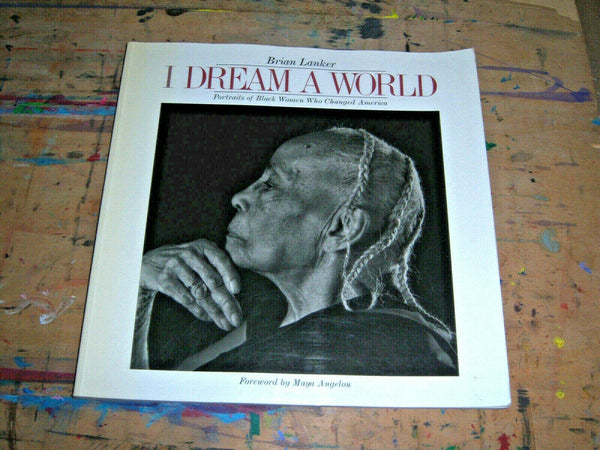 I Dream a World: Portraits of Black Women Who Changed America Barbara Summers; Brian Lanker and Maya Angelou - Wide World Maps & MORE!
