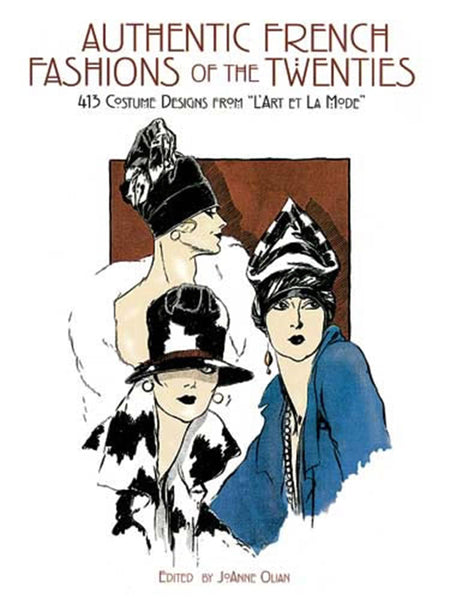 Authentic French Fashions of the Twenties: 413 Costume Designs from "L'Art Et La Mode" (Dover Fashion and Costumes) [Paperback] Olian, JoAnne - Wide World Maps & MORE!