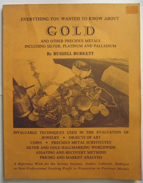 Everything You Wanted to Know About Gold and Other Precious Metals Including Silver, Platinum and Palladium [Paperback] Burkett, Russell - Wide World Maps & MORE!