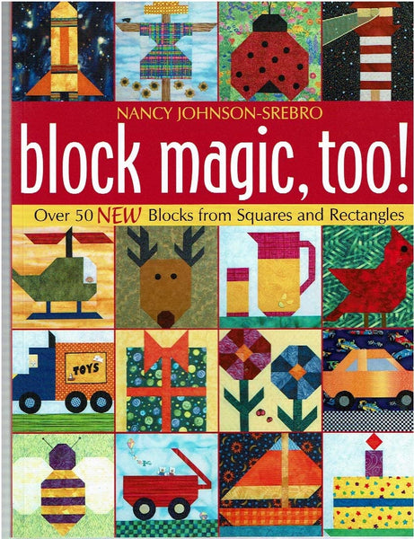 Block Magic, Too: Over 50 New Blocks from Squares and Rectangles Johnson-Srebro, Nancy - Wide World Maps & MORE!