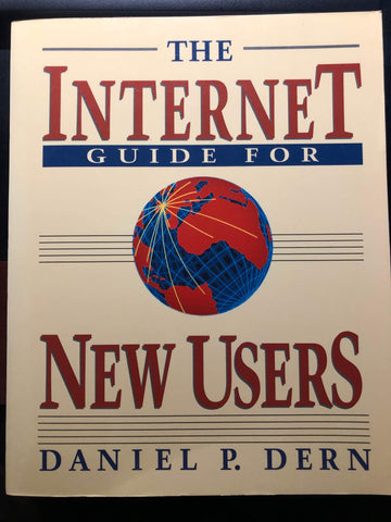 The Internet Guide for New Users Dern, Daniel P. - Wide World Maps & MORE!