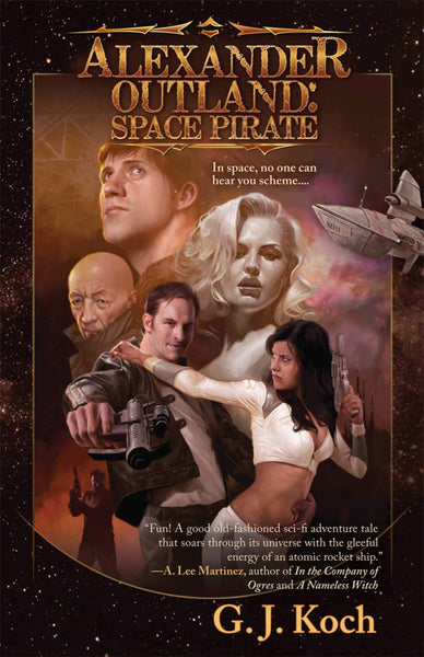 Alexander Outland: Space Pirate [Paperback] G. J. Koch - Wide World Maps & MORE!