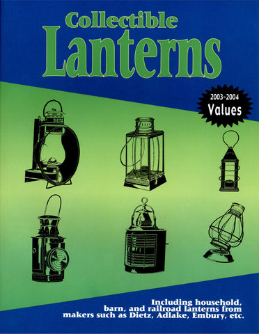 Collectible Lanterns: Including Household, Barn, and Railroad Lanterns from Makers Such as Dietz, Adlake, Embury, Etc. [Paperback] L-W Books - Wide World Maps & MORE!