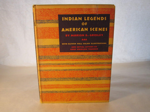 Indian Legends of American Scenes [Hardcover] Marion E. Gridley and Whirling Thunder - Wide World Maps & MORE!