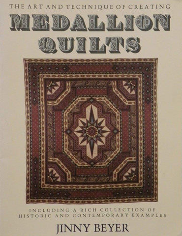 Medallion Quilts: The Art and Technique of Creating Medallion Quilts, Including a Rich Collection of Historic and Contemporary Examples Beyer, Jinny - Wide World Maps & MORE!