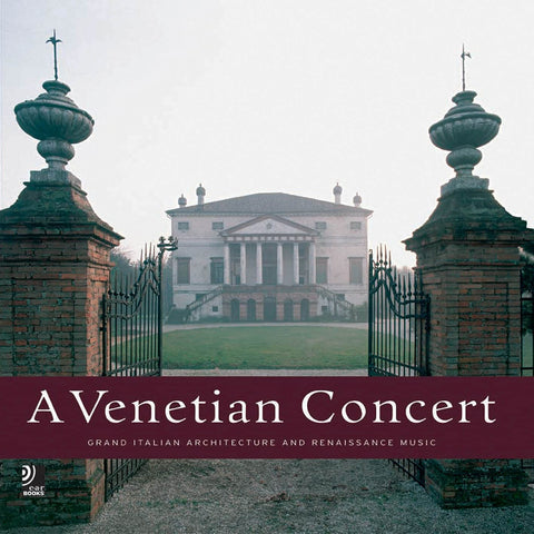 Venetian Concert: Grand Italian Architecture and Renaissance Music Monheim, Florian - Wide World Maps & MORE!