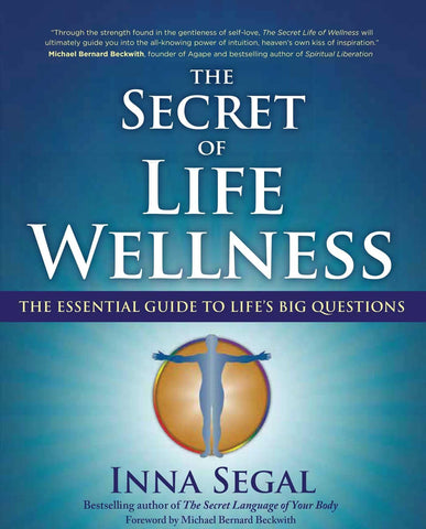The Secret of Life Wellness: The Essential Guide to Life's Big Questions [Paperback] Segal, Inna - Wide World Maps & MORE!