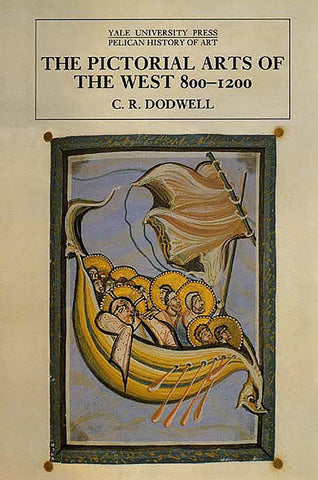 The Pictorial Arts of the West, 800-1200 (The Yale University Press Pelican History of Art) [Paperback] Dodwell, C. R. - Wide World Maps & MORE!