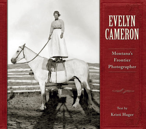 Evelyn Cameron: Montana's Frontier Photographer [Paperback] Kristi Hager - Wide World Maps & MORE!