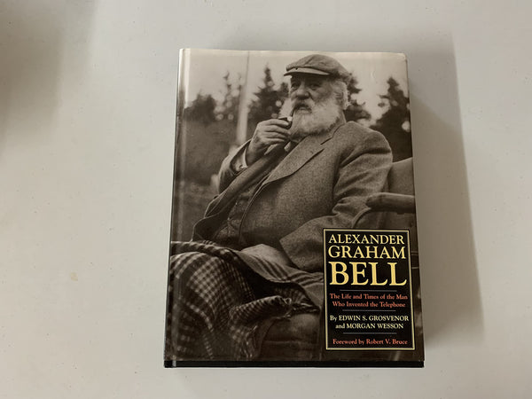 Alexander Graham Bell: The Life and Times of the Man Who Invented the Telephone Grosvenor, Edwin S. and Wesson, Morgan - Wide World Maps & MORE!