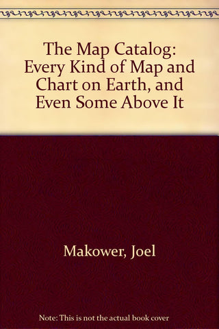 The Map Catalog (Revised and Expanded) Joel Makower; Cathryn Poff and Laura Bergheim - Wide World Maps & MORE!