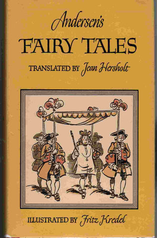 ANDERSEN'S FAIRY TALES TALES BY HANS CHRISTIAN ANDERSEN TRANSLATED FROM THE DANISH BY JEAN HERSHOLT AND ILLUSTRATED IN COLOR BY FRITZ KREDEL THE HERITAGE ILLUSTRATED BOOKSHELF [Hardcover] Andersen, Hans Christian; Hersholt, Jean (translator) and Illustrat