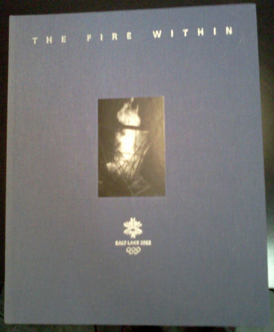 THE FIRE WITHIN - Salt Lake City 2002 [Hardcover] Salt Lake Olympic Committee - Wide World Maps & MORE!