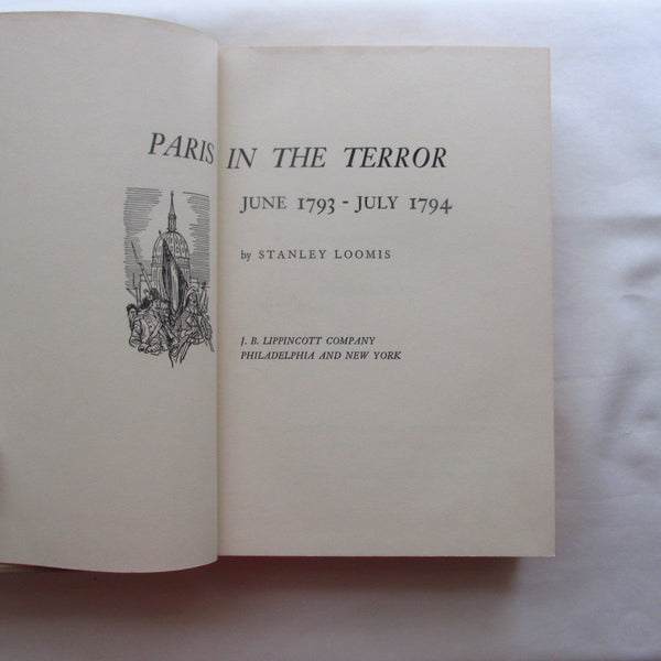 Paris in the Terror June 1793 - July 1794 [Hardcover] Stanley Loomis - Wide World Maps & MORE!