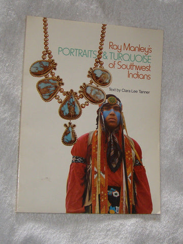 Ray Manley's Portraits & Turquoise of Southwest Indians Clara Lee Tanner; Joe Ben Wheat; Alan Manley and Naurice Koonce - Wide World Maps & MORE!
