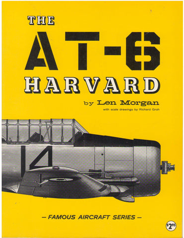 The AT-6 Harvard (Famous Aircraft Series) [Paperback] Morgan,Len - Wide World Maps & MORE!