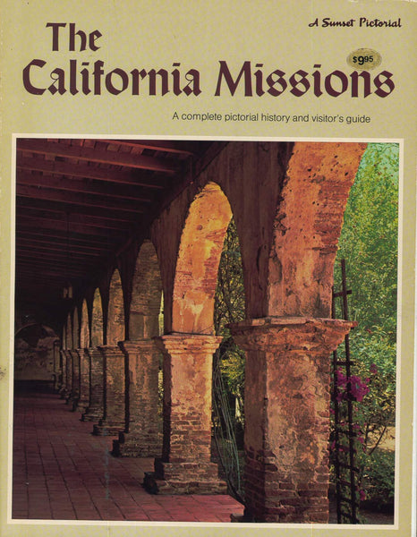The California Missions: A Complete Pictorial History and Visitor's Guide Editors of Sunset Books - Wide World Maps & MORE!