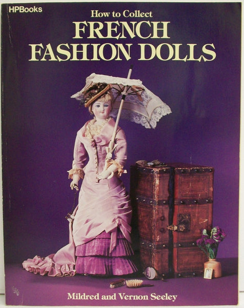How to Collect French Fashion Dolls Seeley, Mildred and Seeley, Vernon - Wide World Maps & MORE!
