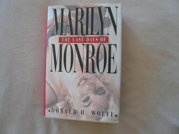 The Last Days of Marilyn Monroe Wolfe, Donald H. - Wide World Maps & MORE!
