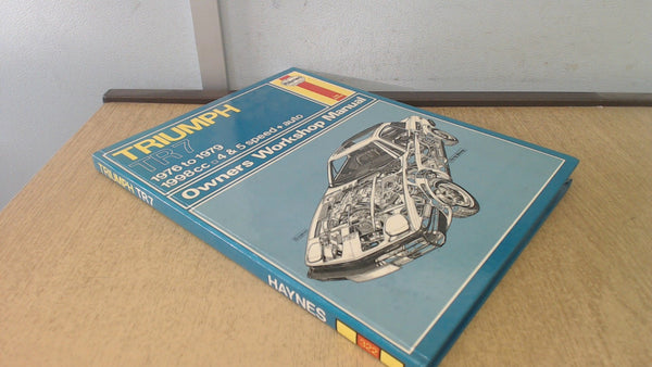 Triumph TR 7 owners workshop manual (Haynes owners workshop manuals) [Hardcover] Haynes, J. H & Ward, Peter - Wide World Maps & MORE!