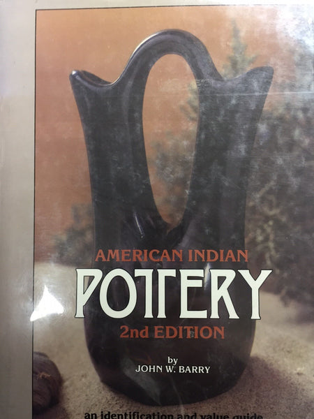 AMERICAN INDIAN POTTERY An Identification and Value Guide [Hardcover] John W. Barry - Wide World Maps & MORE!