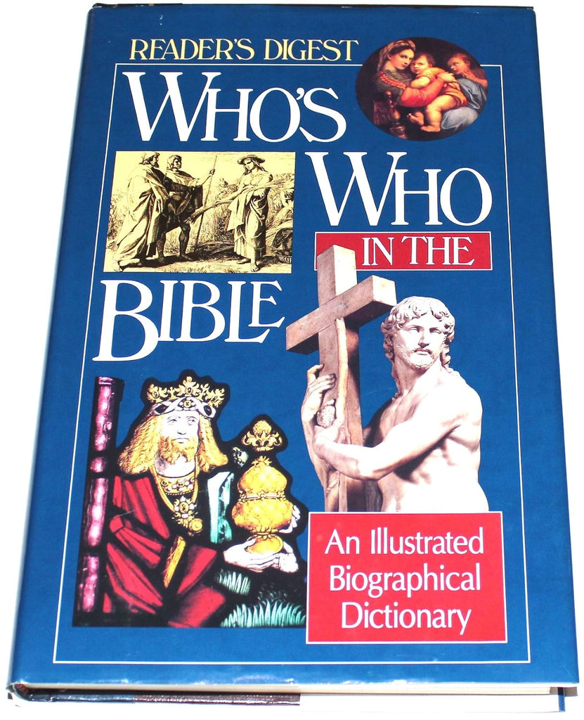 Who's Who in the Bible: An Illustrated Biographical Dictionary
