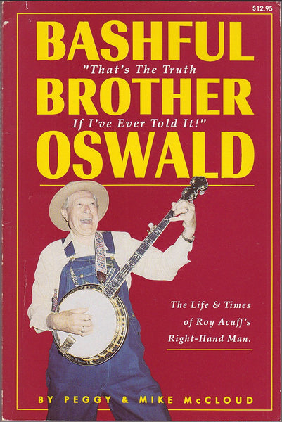 Bashful Brother Oswald, "That's the Truth if I've Ever Told It!": The Life and Times of Roy Acuff's Right-Hand Man Peggy McCloud and Mike McCloud - Wide World Maps & MORE!