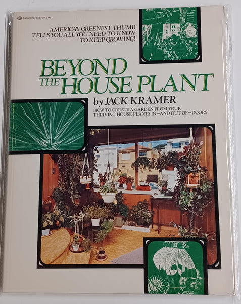 Beyond the houseplant: How to create a garden from your thriving house plants in-and out of-doors Kramer, Jack - Wide World Maps & MORE!