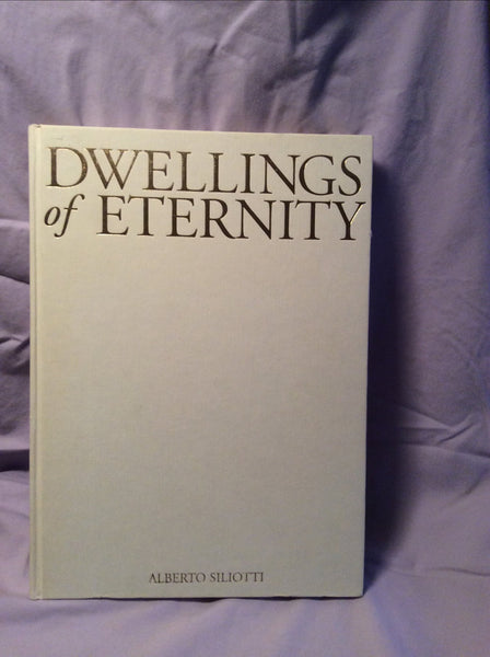 Dwellings of Eternity [Hardcover] Siliotti, Alberto - Wide World Maps & MORE!