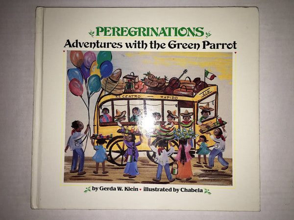 Peregrinations: Adventures With the Green Parrot [Hardcover] Gerda W. Klein - Wide World Maps & MORE!