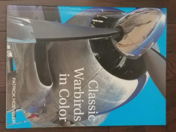 Classic Warbirds in Color: Musketeers of the Sky Hoeveler, Patrick - Wide World Maps & MORE!