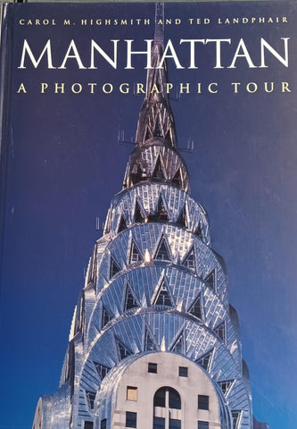 Manhattan: A Photographic Tour (Photographic Tour Series) Highsmith, Carol and Landphair, Ted - Wide World Maps & MORE!