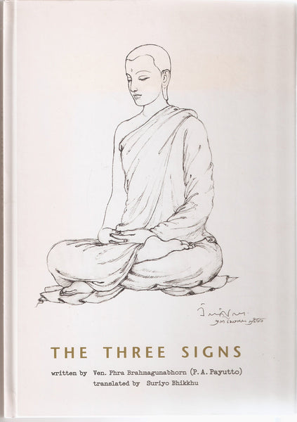 The Three Signs - Anicca, Dukkha & Anatta in the Buddha's Teachings [Hardcover] Ven. Phra Brahmagunabhorn (P.A.Payutto) and Suriyo Bhikkhu - Wide World Maps & MORE!