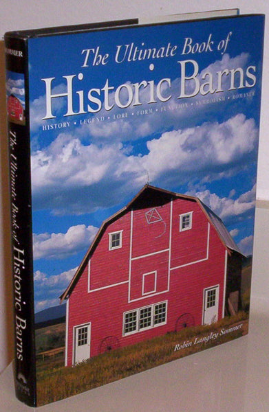 The Ultimate Book of Historic Barns: History, Legend, Lore, Form, Function, Symbolism, Romance Sommer, Robin Langley - Wide World Maps & MORE!