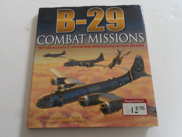 B-29 Combat Missions [Hardcover] Donald Nijboer; Steve Pace and Walter J. Boyne - Wide World Maps & MORE!