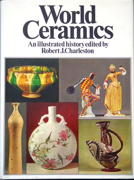 World Ceramics: An Illustrated History Charleston, Robert J. - Wide World Maps & MORE!