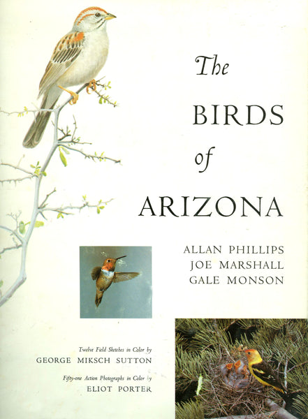 The Birds of Arizona Allan Phillips; Joe Marshall; Gale Monson; George Miksch Sutton and Eliot Porter - Wide World Maps & MORE!
